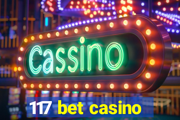 117 bet casino